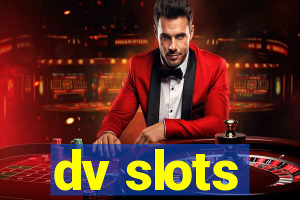 dv slots